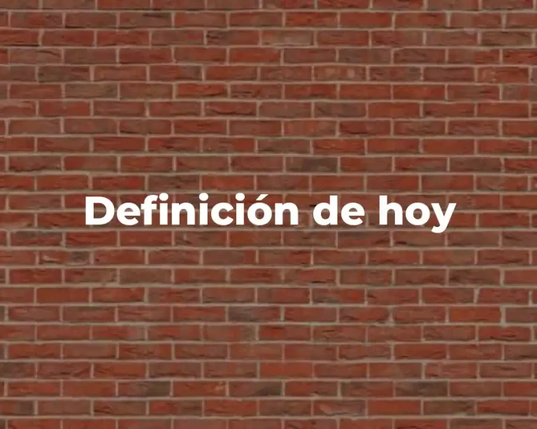 Definición de hoy