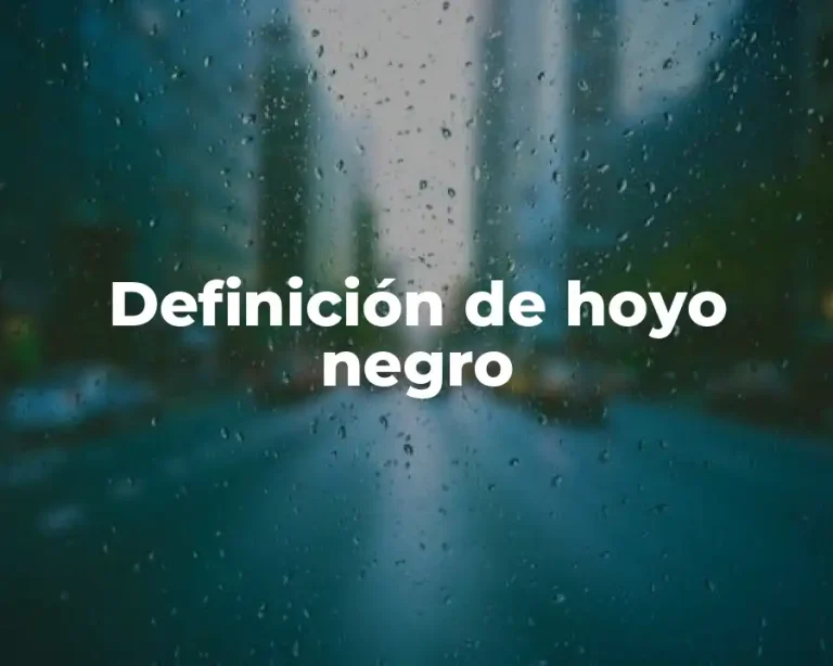 Definición de hoyo negro