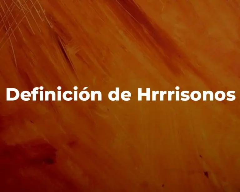 Definición de Hrrrisonos