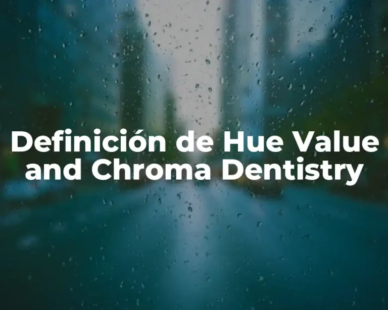 Definición de Hue Value and Chroma Dentistry