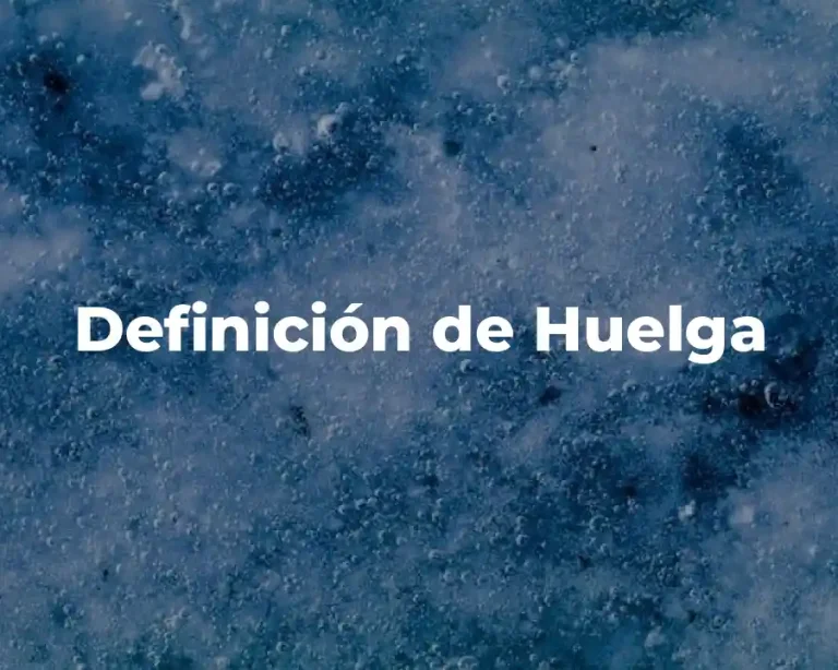 Definición de Huelga
