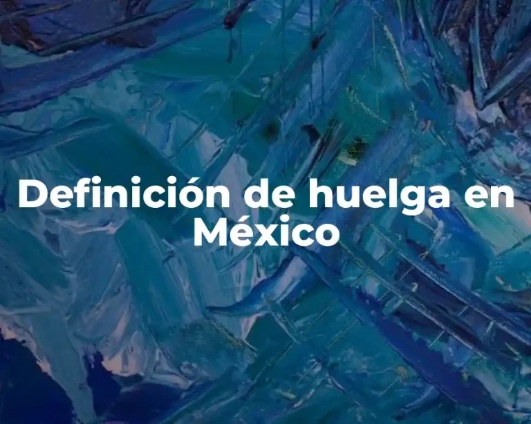 Definición de huelga en México