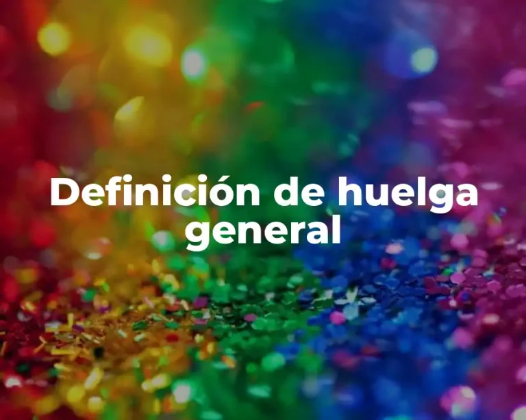 Definición de huelga general