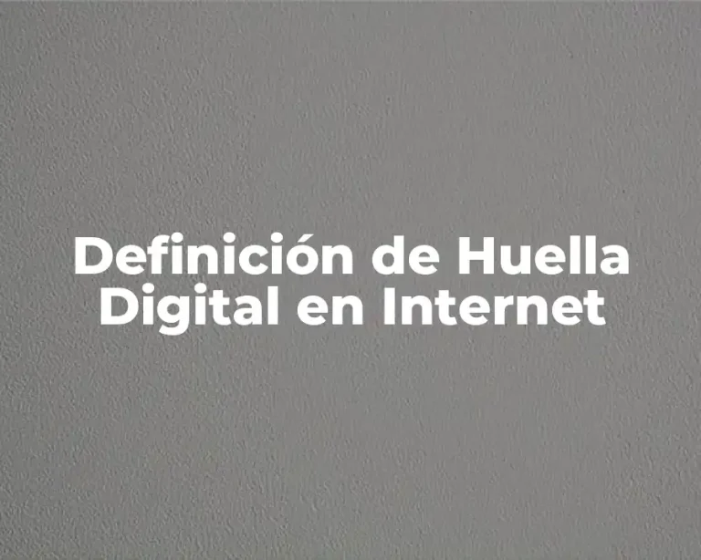 Definición de Huella Digital en Internet