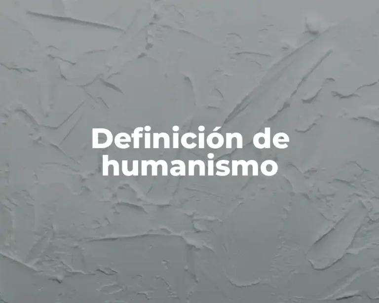 Definición de humanismo
