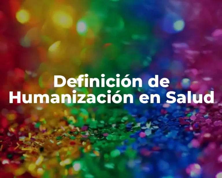 Definición de Humanización en Salud