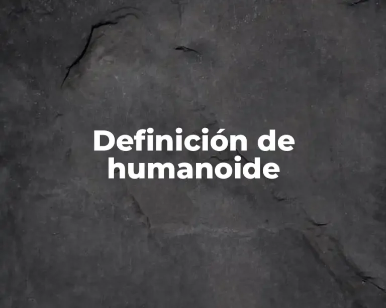 Definición de humanoide