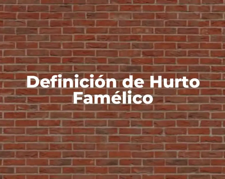 Definición de Hurto Famélico