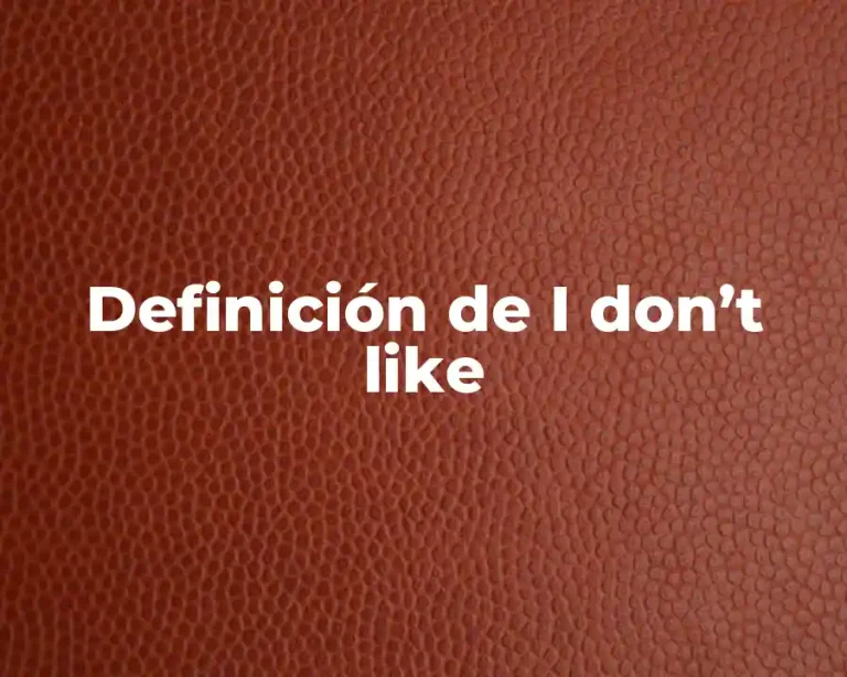 Definición de I don’t like