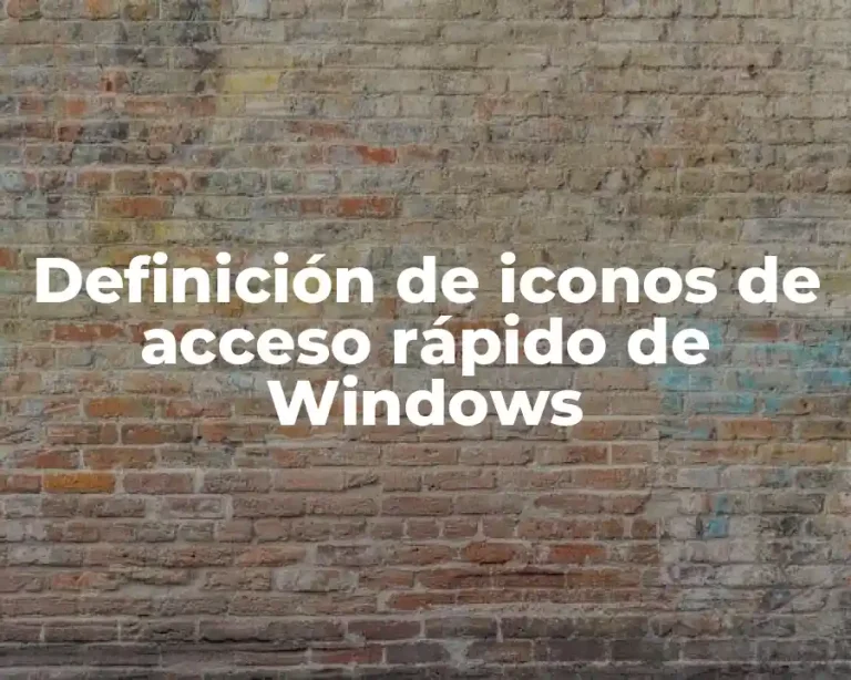 Definición de iconos de acceso rápido de Windows