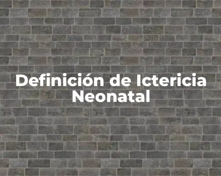 Definición de Ictericia Neonatal