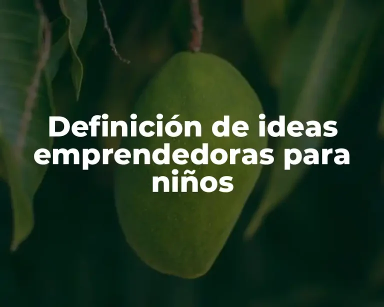 Definición de ideas emprendedoras para niños