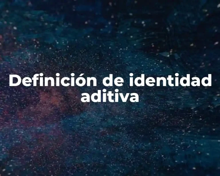 Definición de identidad aditiva