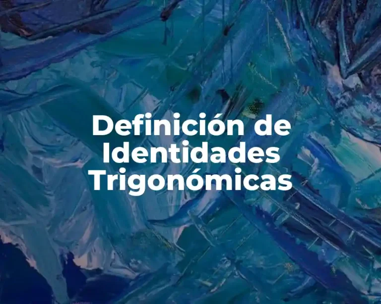 Definición de Identidades Trigonómicas