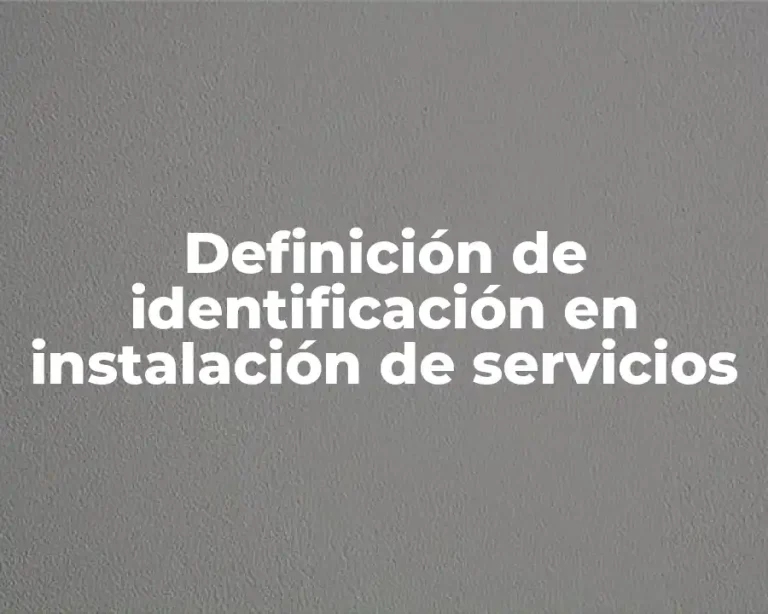 Definición de identificación en instalación de servicios
