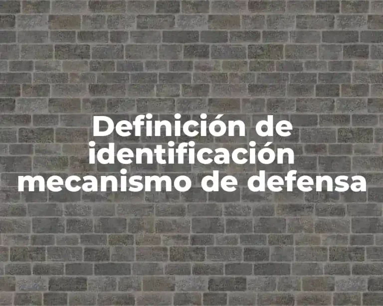 Definición de identificación mecanismo de defensa