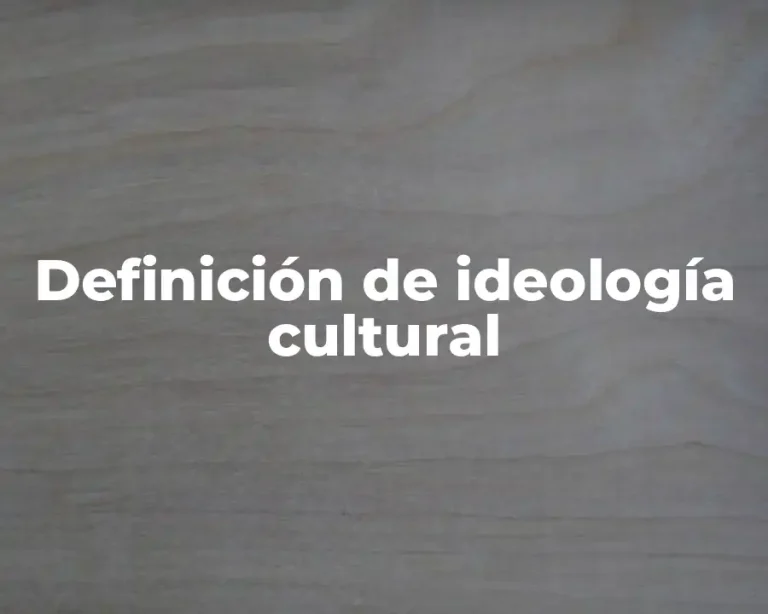 Definición de ideología cultural