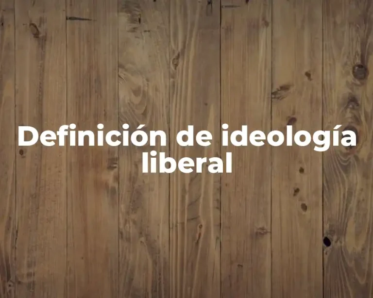 Definición de ideología liberal
