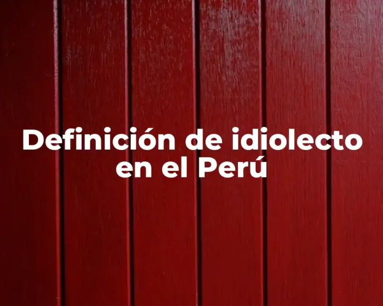 Definición de idiolecto en el Perú