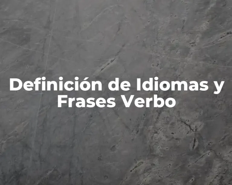Definición de Idiomas y Frases Verbo