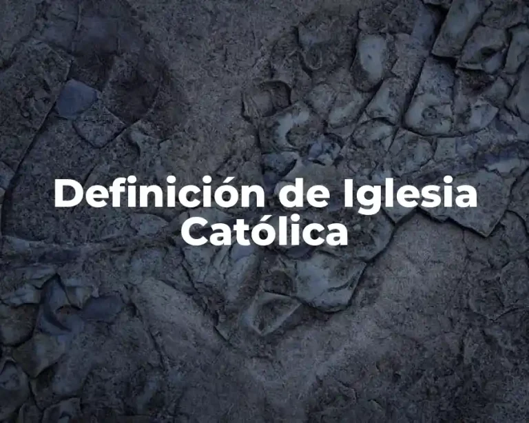 Definición de Iglesia Católica