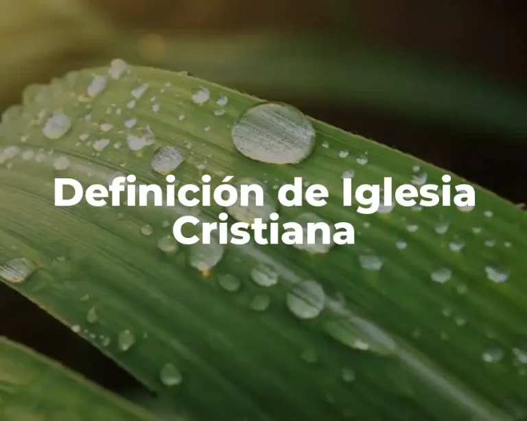 Definición de Iglesia Cristiana