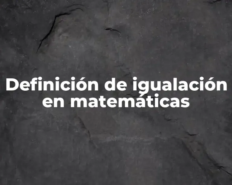 Definición de igualación en matemáticas