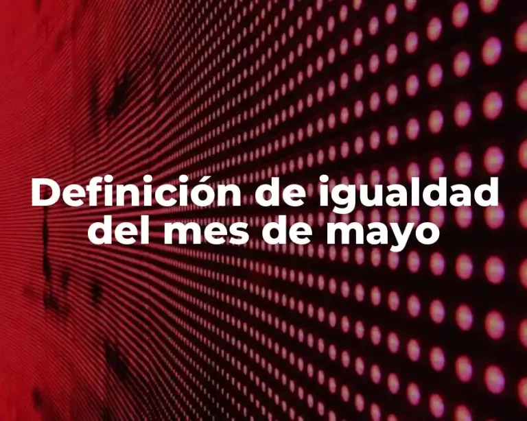 Definición de igualdad del mes de mayo