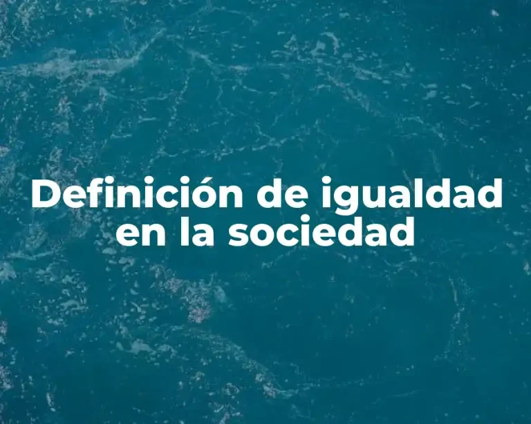Definición de igualdad en la sociedad