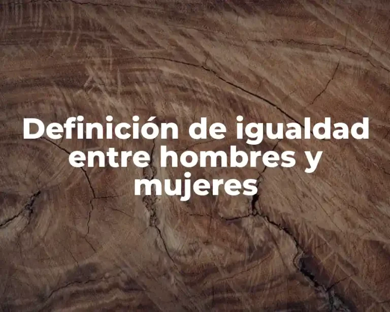Definición de igualdad entre hombres y mujeres