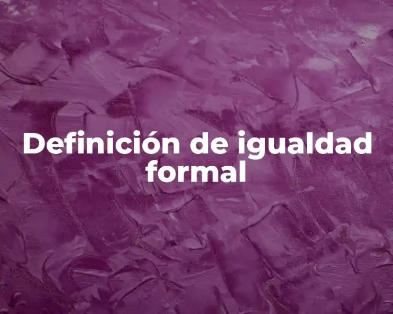 Definición de igualdad formal