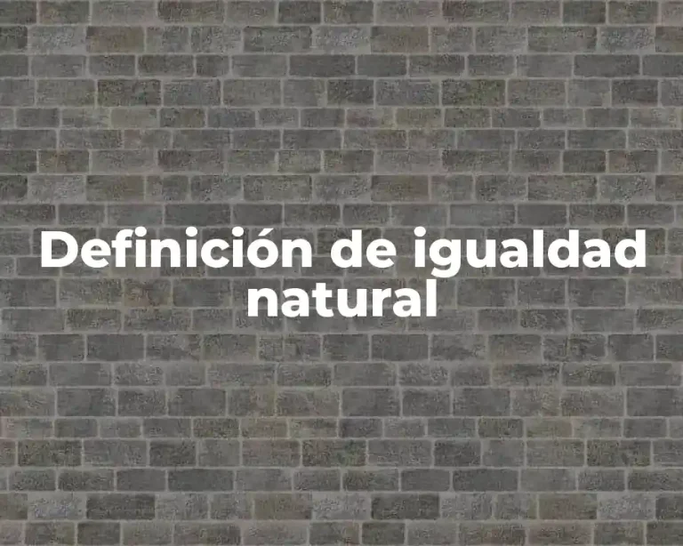 Definición de igualdad natural
