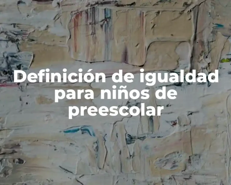 Definición de igualdad para niños de preescolar