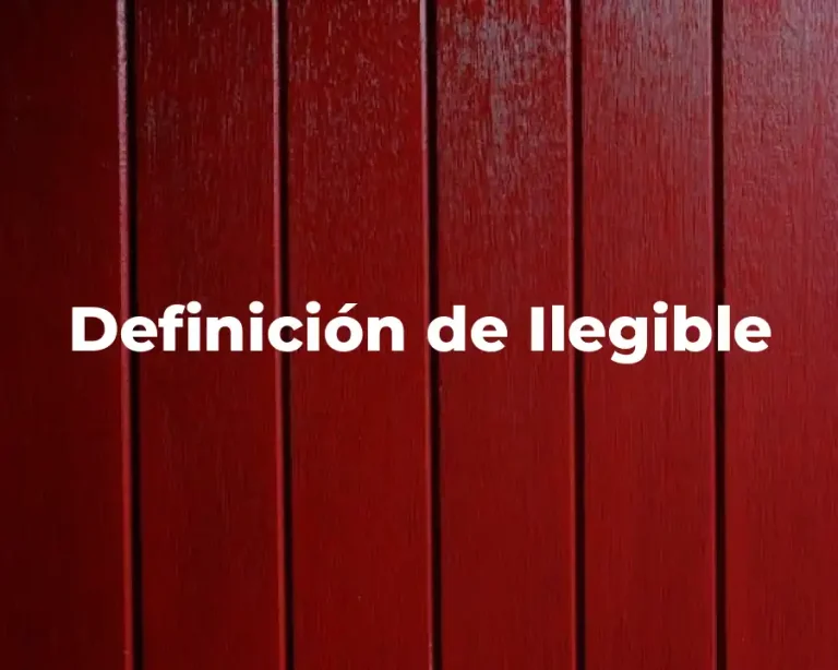 Definición de Ilegible