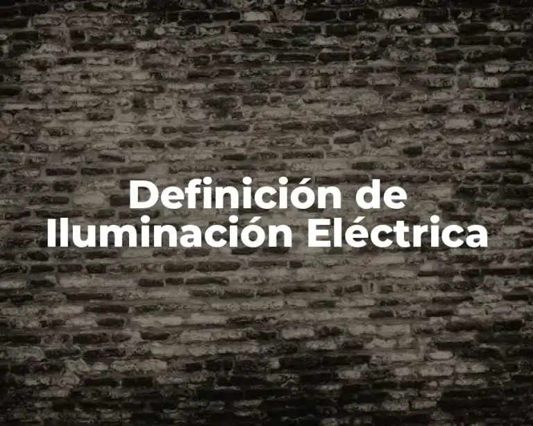 Definición de Iluminación Eléctrica