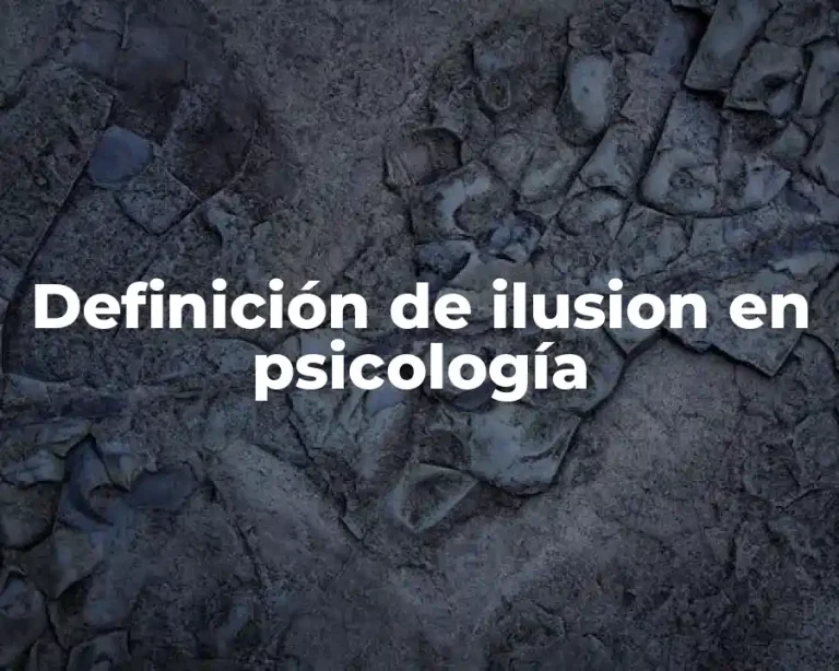 Definición de ilusion en psicología