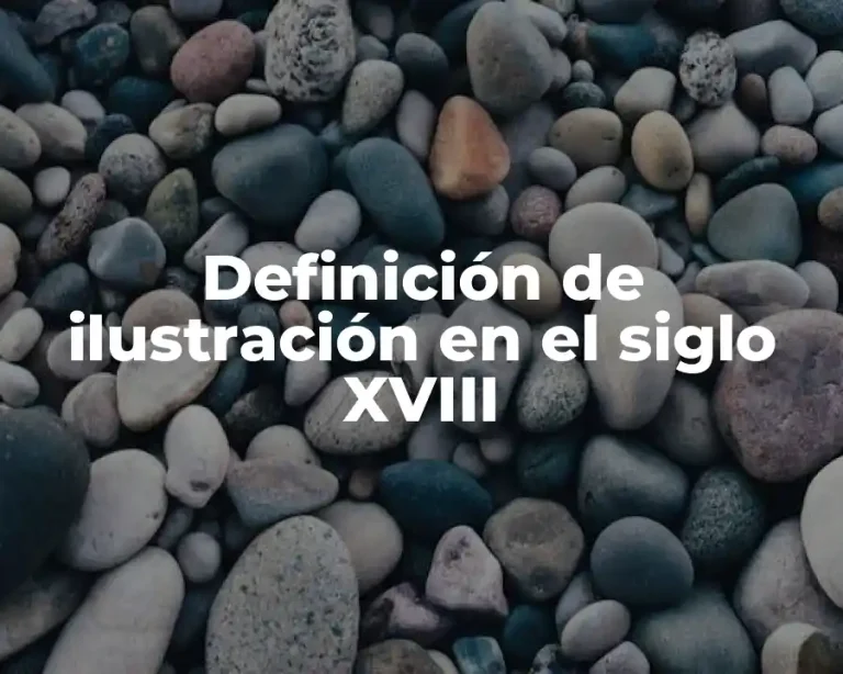 Definición de ilustración en el siglo XVIII