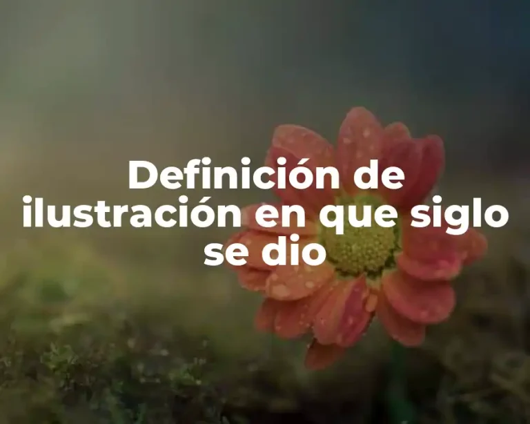 Definición de ilustración en que siglo se dio