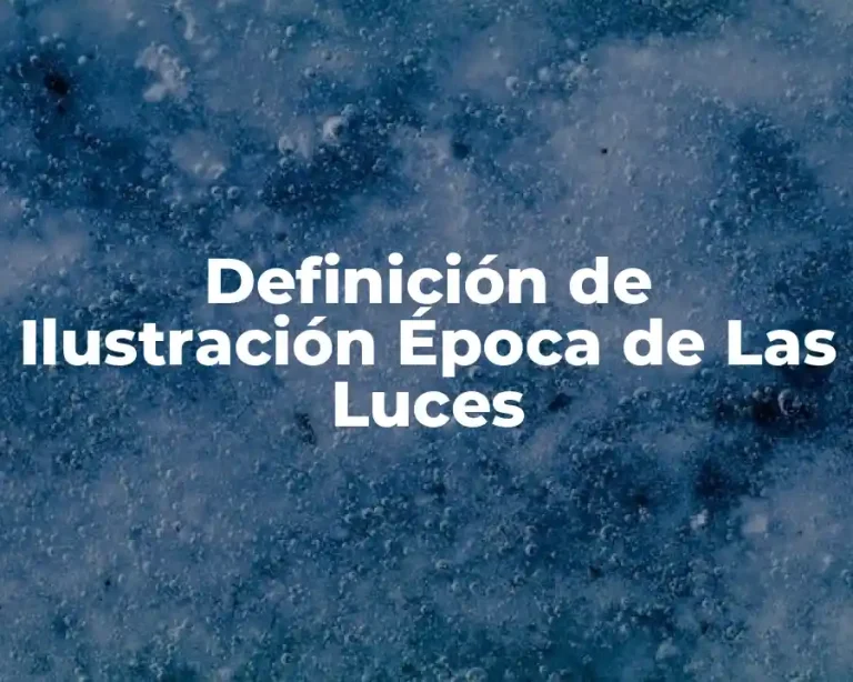 Definición de Ilustración Época de Las Luces