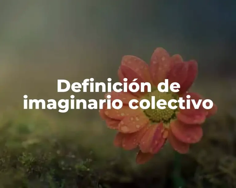 Definición de imaginario colectivo