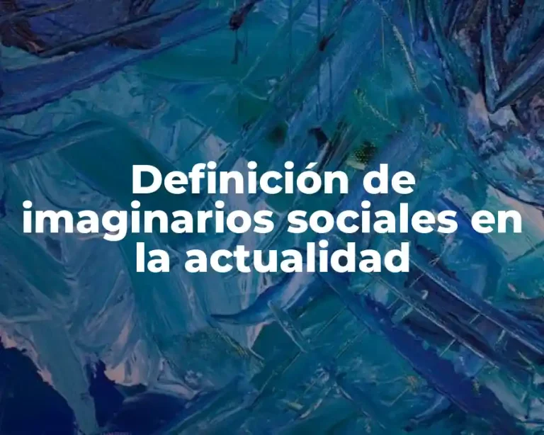 Definición de imaginarios sociales en la actualidad