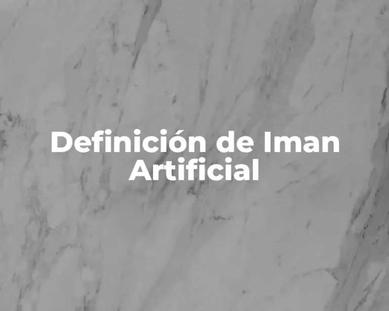 Definición de Iman Artificial