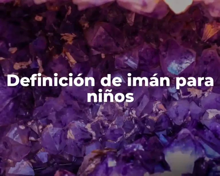 Definición de imán para niños