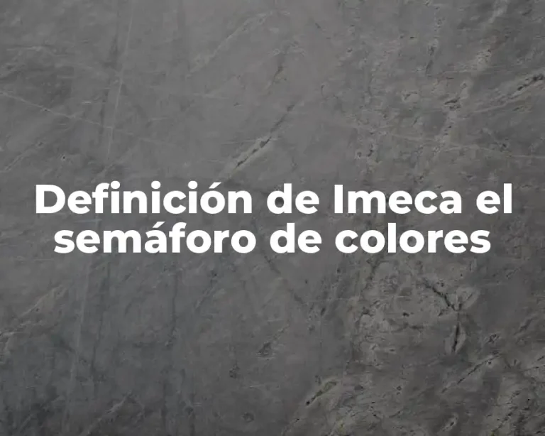 Definición de Imeca el semáforo de colores