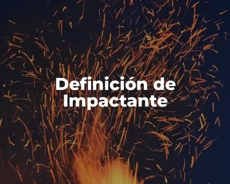 Definición de Impactante