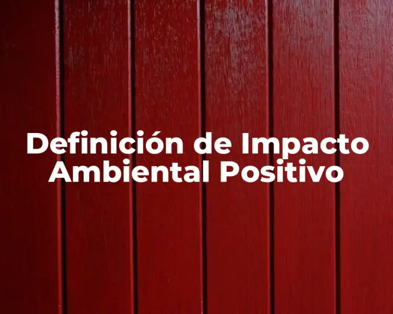 Definición de Impacto Ambiental Positivo