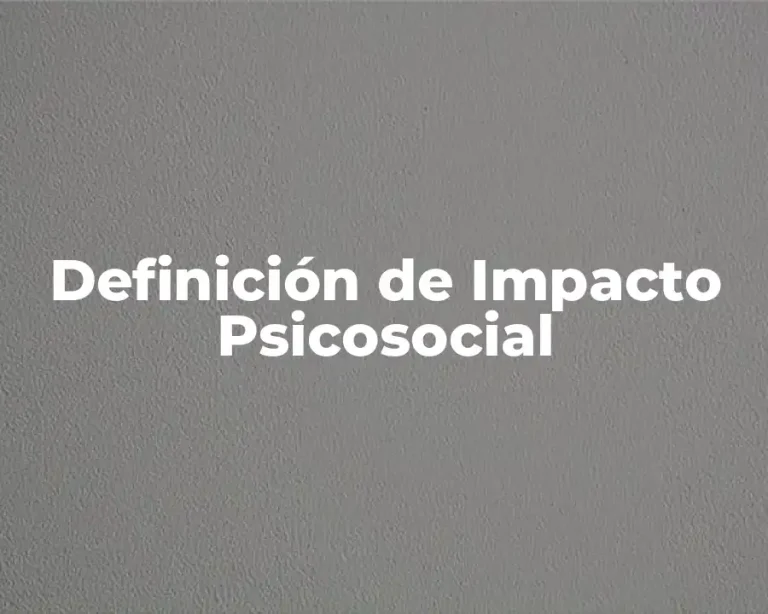 Definición de Impacto Psicosocial