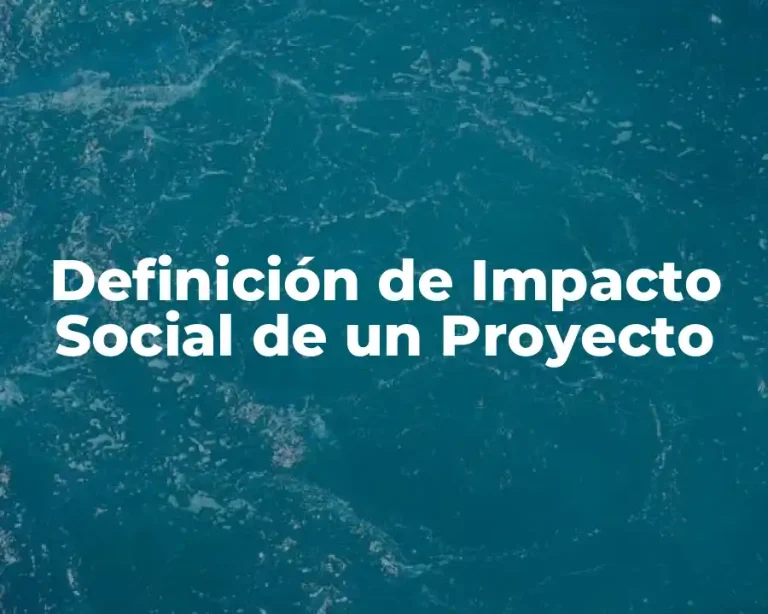 Definición de Impacto Social de un Proyecto