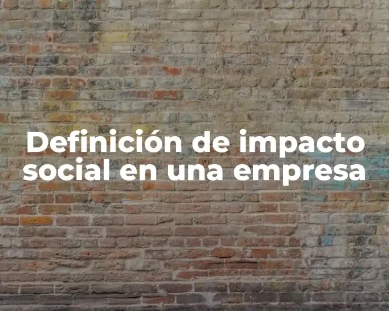 Definición de impacto social en una empresa