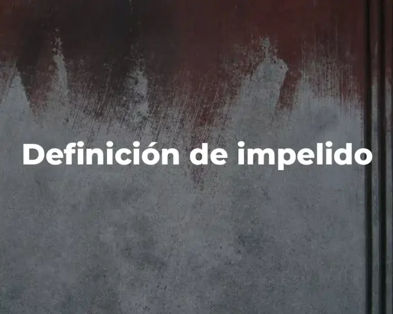 Definición de impelido